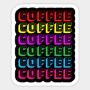 Coffee Coffee Coffee Lover Summer gift Sticker